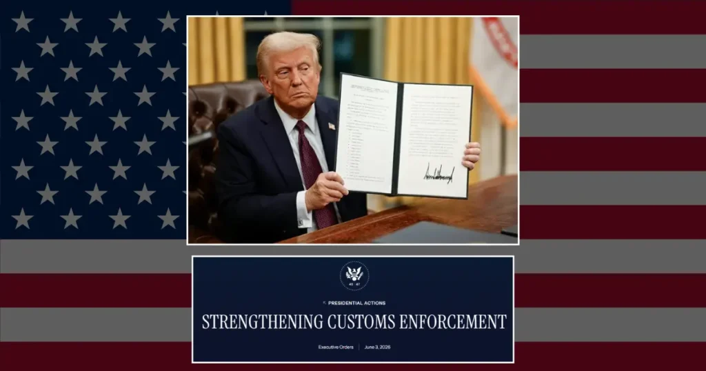 President Trump holds up a signed executive order titled 'Strengthening Customs Enforcement' in the Oval Office, dated June 3, 2026, displayed over a White House Presidential Actions graphic and American flag background. This order affects foreign importers of record in 2026.